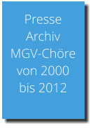 Presse  Archiv MGV-Chöre von 2000 bis 2012
