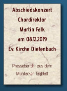 Abschiedskonzert Chordirektor  Martin Falk am 08.12.2019 Ev. Kirche Diefenbach  Pressebericht aus dem Mühlacker Tagblatt