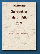 Interview Chordirektor  Martin Falk 2019  von Hans Hermsen