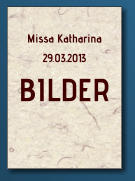 Missa Katharina 29.03.2013 BILDER